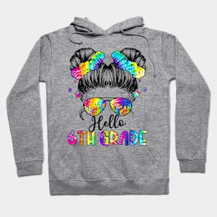 Hello 6th Grade Back To School Messy Hair Bun Girl Tie Dye Hoodie